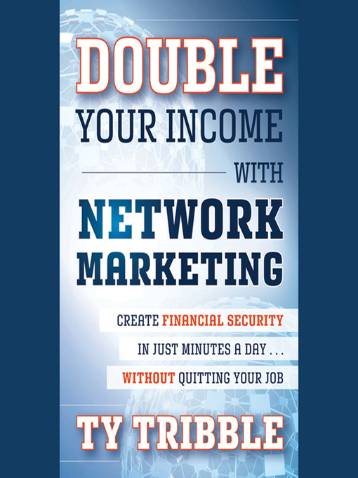 Title details for Double Your Income with Network Marketing by Ty Tribble - Available